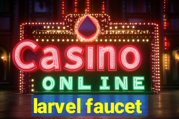 larvel faucet